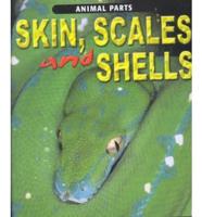 Skin, Scales, and Shells