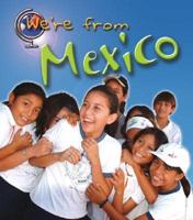 We're from Mexico