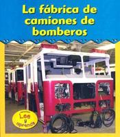 La Fabrica De Camiones De Bomberos/fire Truck Factory