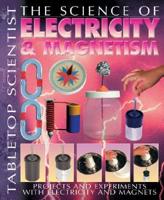 The Science of Electricity & Magnetism