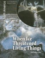 When Ice Threatened Living Things