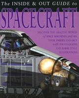 The Inside & Out Guide to Spacecraft