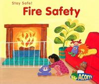 Stay Safe! Fire Safety