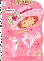 Strawberry Shortcake Glad to Be Me Sticker Book to Color with Sticker