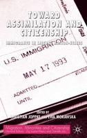 Toward Assimilation and Citizenship: Immigrants in Liberal Nation-States