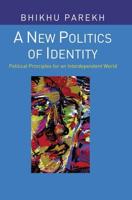 A New Politics of Identity : Political Principles for an Interdependent World