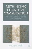Rethinking Cognitive Computation: Turing and the Science of the Mind