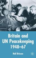 Britain and UN Peacekeeping, 1948-67