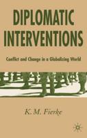 Diplomatic Interventions : Conflict and Change in a Globalizing World