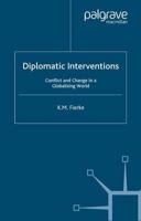 Diplomatic Interventions: Conflict and Change in a Globalizing World