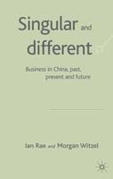 Singular and Different: Businesss in China Past, Present and Future