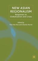 New Asian Regionalism: Responses to Globalisation and Crises