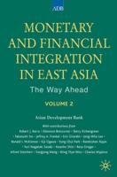 Monetary and Financial Integration in East Asia, Volume 2: The Way Ahead
