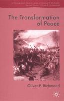 The Transformation of Peace: Peace as Governance in Contemporary Conflict Endings
