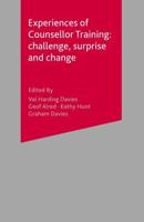 Experiences of Counsellor Training : Challenge, Surprise and Change