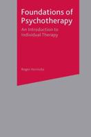 Foundations of Psychotherapy : An Introduction to Individual Therapy