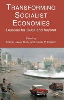 Transforming Socialist Economies: Lessons for Cuba and Beyond