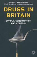 Drugs in Britain : Supply, Consumption and Control