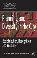 Planning and Diversity in the City: Redistribution, Recognition and Encounter