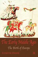 The Early Middle Ages : The Birth of Europe