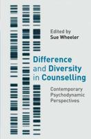 Difference and Diversity in Counselling : Contemporary Psychodynamic Approaches