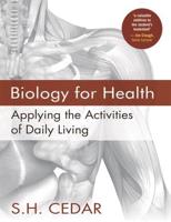 Biology for Health : Applying the Activities of Daily Living