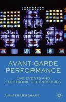 Avant-Garde Performance: Live Events and Electronic Technologies