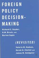 Foreign Policy Decision-Making Revisited
