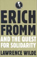 Erich Fromm and the Quest for Solidarity