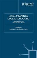 Local Meanings, Global Schooling