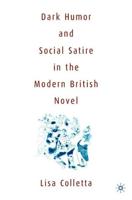 Dark Humour and Social Satire in the Modern British Novel : Triumph of Narcissism