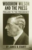 Woodrow Wilson and the Press