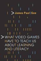 What Video Games Have to Teach Us About Learning and Literacy