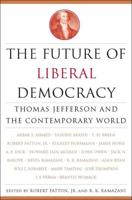 The Future of Liberal Democracy : Thomas Jefferson and the Contemporary World
