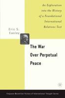 The War Over Perpetual Peace