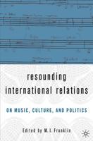 Resounding International Relations: On Music, Culture and Politics