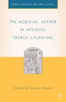 The Medieval Author in Medieval French Literature