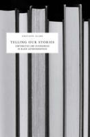 Telling Our Stories: Continuities and Divergences in Black Autobiographies