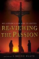 Re-Viewing The Passion