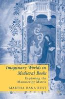 Imaginary Worlds in Medieval Books