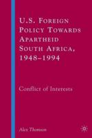 U.S. Foreign Policy Towards Apartheid South Africa, 1948-1994