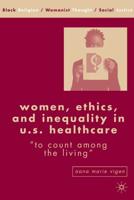 Women, Ethics and Inequality in U.S. Healthcare