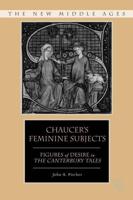 Chaucer's Feminine Subjects: Figures of Desire in the Canterbury Tales
