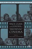Race, Class, and Gender in "Medieval" Cinema