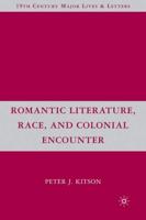 Romantic Literature, Race, and Colonial Encounters