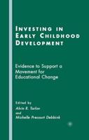 Investing in Early Childhood Development: Evidence to Support a Movement for Educational Change