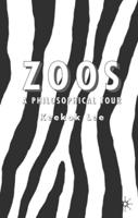 Zoos: A Philosophical Tour
