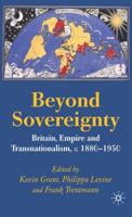 Beyond Sovereignty: Britain, Empire and Transnationalism, C.1860-1950