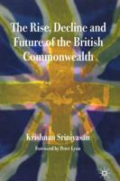The Rise, Decline, and Future of the British Commonwealth