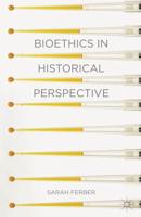 Bioethics in Historical Perspective